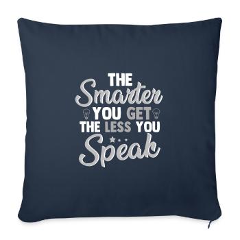 Dons sarcastiques Plus intelligemment, vous obtenez moins vous parlez - Housse de coussin décorative 45 x 45 cm - bleu marine - Devant