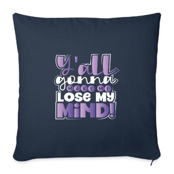Sarcastique Vous allez tous me faire perdre la tête - Housse de coussin décorative 45 x 45 cm - bleu marine - Devant