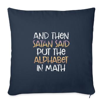 Math Sarcasm Satan Said Put the Alphabet in Math - Sofa pillowcase 17,3'' x 17,3'' (45 x 45 cm) - navy - Front