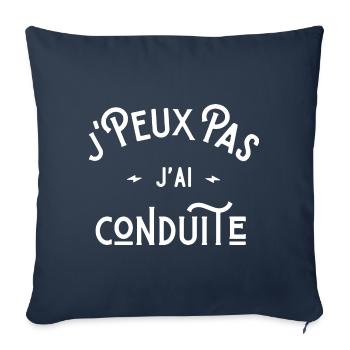 je peux pas j'ai conduite idée cadeau humour - Housse de coussin décorative 45 x 45 cm - bleu marine - Devant