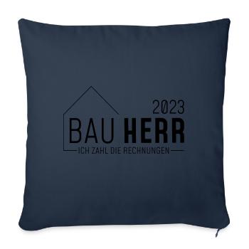 Bauherr 2023 // Ich zahl die Rechnungen //dunkel - Sofakissenbezug 45 x 45 cm - Navy - Vorne