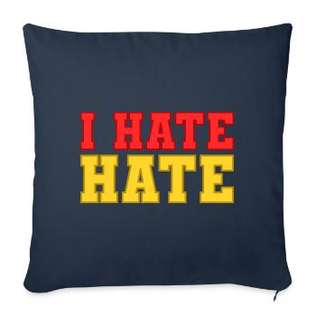 I hate hate - Sofa pillowcase 17,3'' x 17,3'' (45 x 45 cm) - navy - Front