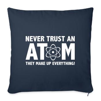 Never Trust An Atom They Make Up Everything - Sofa pillowcase 17,3'' x 17,3'' (45 x 45 cm) - navy - Front