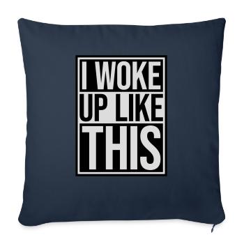 woke up like this - Sofa pillowcase 17,3'' x 17,3'' (45 x 45 cm) - navy - Front