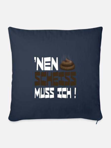 nen scheiss muss ich - Sofakissenbezug 45 x 45 cm - Navy