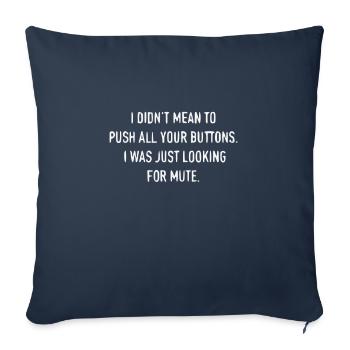Ich will nicht alle deine Knöpfe drücken - Sofakissenbezug 45 x 45 cm - Navy - Vorne