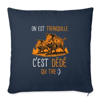 Tranquille cest Dédé qui tire Cadeaux chasse andré - Housse de coussin décorative 45 x 45 cm - bleu marine - Devant