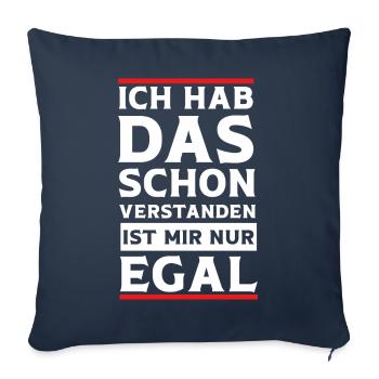 Ja Ich hab das schon Verstanden ist mir aber Egal - Sofakissenbezug 45 x 45 cm - Navy - Vorne