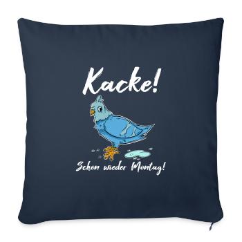 Kacke! Schon wieder Montag - Sofakissenbezug 45 x 45 cm - Navy - Vorne