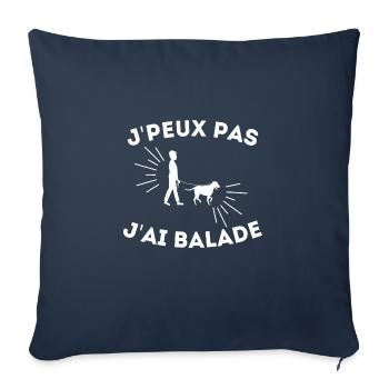 Chien Mignon J'peux pas j'ai balade cadeau - Housse de coussin décorative 45 x 45 cm - bleu marine - Devant