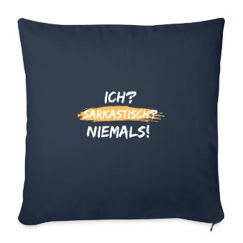 ich sarkastisch niemals spruch geschenk idee - Sofakissenbezug 45 x 45 cm - Navy - Vorne