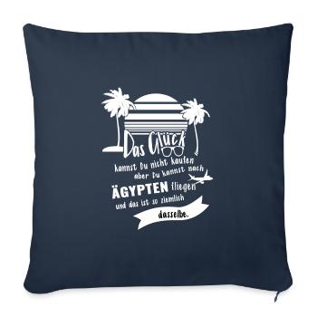 Glück Ägypten Urlaub Ferien Reise Geschenkidee - Sofakissenbezug 45 x 45 cm - Navy - Vorne