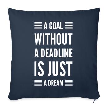 Motivational Quote Goal Without Deadline - Sofa pillowcase 17,3'' x 17,3'' (45 x 45 cm) - navy - Front