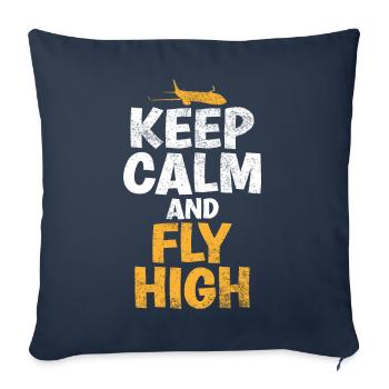 Keep Calm & Fly High Funny Proverb of the - Sofa pillowcase 17,3'' x 17,3'' (45 x 45 cm) - navy - Front