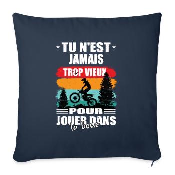 Tu n'est jamais trop vieux pour jouer dans la boue - Housse de coussin décorative 45 x 45 cm - bleu marine - Devant
