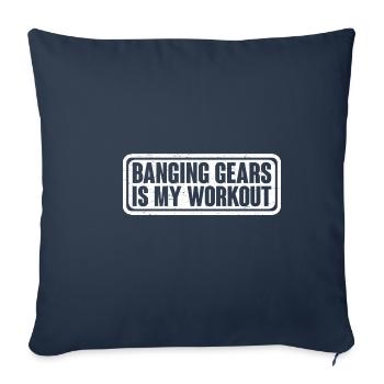 Banging Gears Is My Workout 4 - Sofakissenbezug 45 x 45 cm - Navy - Vorne