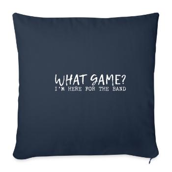 Quel jeu, je suis ici pour le groupe - Housse de coussin décorative 45 x 45 cm - bleu marine - Devant