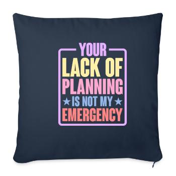 Votre manque de planification n’est pas mon urgence 6 - Housse de coussin décorative 45 x 45 cm - bleu marine - Devant