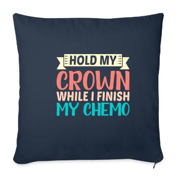 Tenez ma couronne pendant que je termine ma chimio 45 - Housse de coussin décorative 45 x 45 cm - bleu marine - Devant