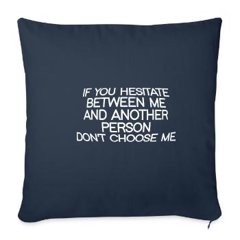 If You Hesitate Between Me And Another Person - Sofa pillowcase 17,3'' x 17,3'' (45 x 45 cm) - navy - Front