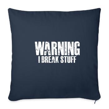 Warning I Break Stuff 16 - Sofa pillowcase 17,3'' x 17,3'' (45 x 45 cm) - navy - Front