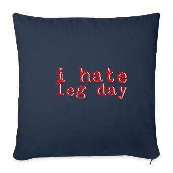 I Hate Leg Day 8 - Sofa pillowcase 17,3'' x 17,3'' (45 x 45 cm) - navy - Front