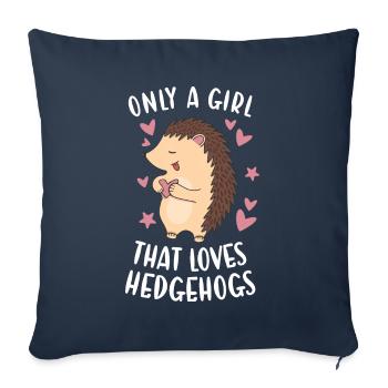 Hedgie Only A Girl That Loves Hedgehogs Hedgehog - Sofa pillowcase 17,3'' x 17,3'' (45 x 45 cm) - navy - Front