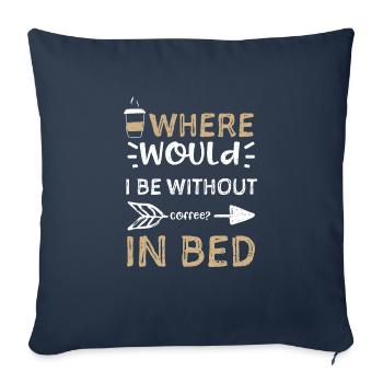 Où serais-je sans café?... - Housse de coussin décorative 45 x 45 cm - bleu marine - Devant