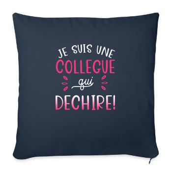 Je suis une collègue qui déchire. Cadeau collègue - Housse de coussin décorative 45 x 45 cm - bleu marine - Devant