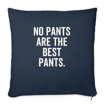 No Pants Are The Best Pants - Sofa pillowcase 17,3'' x 17,3'' (45 x 45 cm) - navy - Front