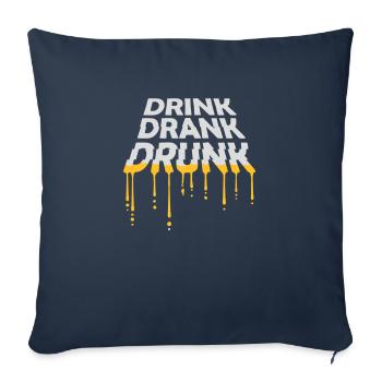 drink drank drunk quote - Sofa pillowcase 17,3'' x 17,3'' (45 x 45 cm) - navy - Front