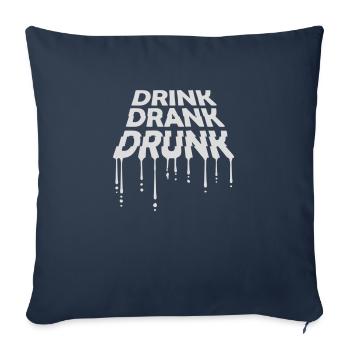 drink drank drunk quote - Sofa pillowcase 17,3'' x 17,3'' (45 x 45 cm) - navy - Front
