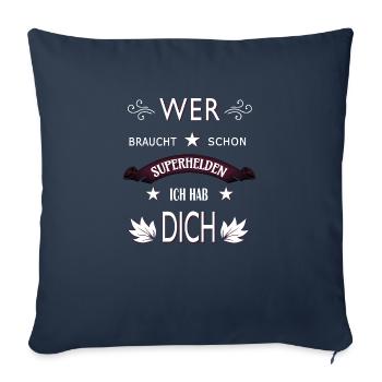 WER BRAUCHT SCHON SUPERHELDEN ICH HAB DICH - Sofakissenbezug 45 x 45 cm - Navy - Vorne