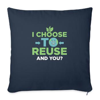 Je choisis de réutiliser. Et toi? Journée de la planète Terre - Housse de coussin décorative 45 x 45 cm - bleu marine - Devant
