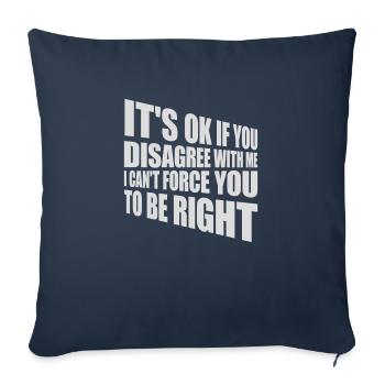 you disagree with me - Sofa pillowcase 17,3'' x 17,3'' (45 x 45 cm) - navy - Front