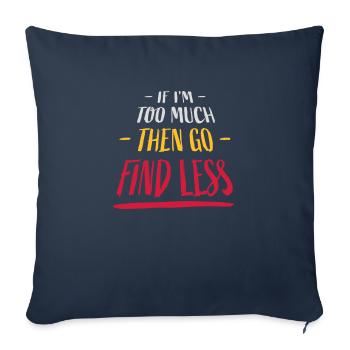 if im too much - Sofakissenbezug 45 x 45 cm - Navy - Vorne