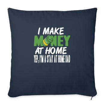 I Make Money At Home Yep I'm Stay At Home DAD - Sofa pillowcase 17,3'' x 17,3'' (45 x 45 cm) - navy - Front