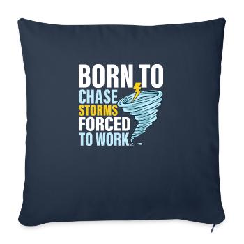 Né pour chasser les tempêtes forcées de travailler Météorologie W - Housse de coussin décorative 45 x 45 cm - bleu marine - Devant