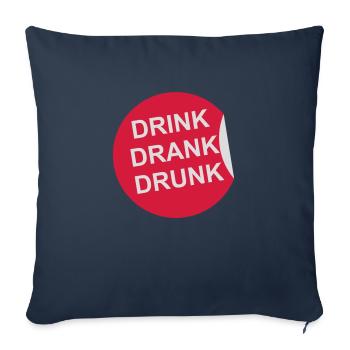 drink drank drunk quote - Sofa pillowcase 17,3'' x 17,3'' (45 x 45 cm) - navy - Front