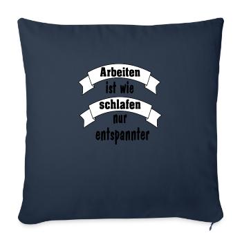 Arbeiten ist wie schlafen... - Sofakissenbezug 45 x 45 cm - Navy - Vorne