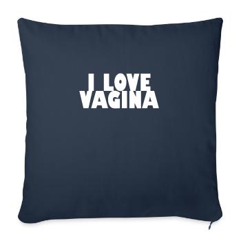 I love the vagina - Sofa pillowcase 17,3'' x 17,3'' (45 x 45 cm) - navy - Front