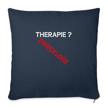 Therapie zwecklos - Sofakissenbezug 45 x 45 cm - Navy - Vorne