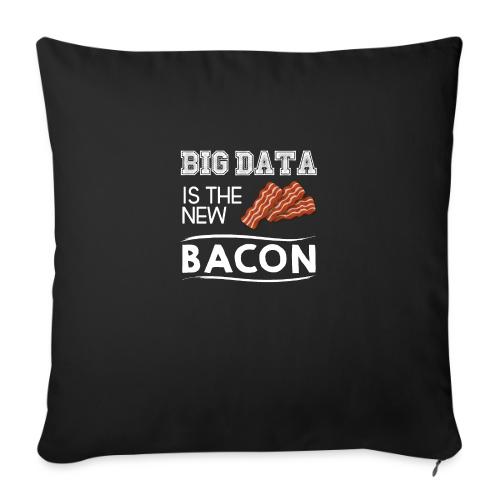 Big data is the new bacon light - Sofa pillowcase 17,3'' x 17,3'' (45 x 45 cm)