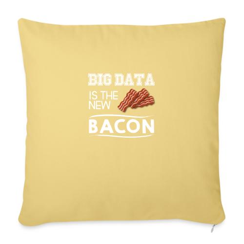 Big data is the new bacon light - Sofa pillowcase 17,3'' x 17,3'' (45 x 45 cm)