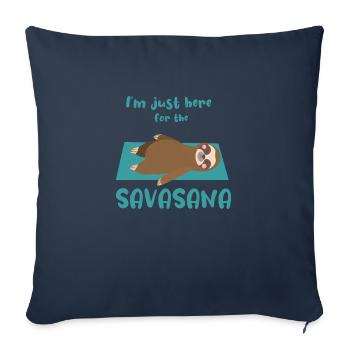 I'm just here for the Savasana Yoga Lover Gift - Sofa pillowcase 17,3'' x 17,3'' (45 x 45 cm) - navy - Front