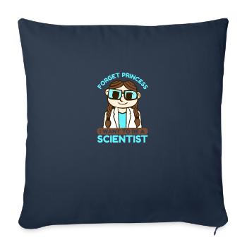 Science Forget Princess I Want Gift Idea - Sofa pillowcase 17,3'' x 17,3'' (45 x 45 cm) - navy - Front