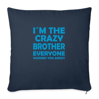 I ́m the crazy brother everyone warned you about - Sofa pillowcase 17,3'' x 17,3'' (45 x 45 cm) - navy - Front