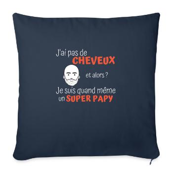 J'ai pas de cheveux mais super papy - Housse de coussin décorative 45 x 45 cm - bleu marine - Devant