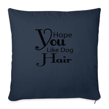 J’espère que vous aimez les poils de chien - Housse de coussin décorative 45 x 45 cm - bleu marine - Devant