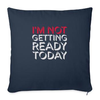 not getting ready today - Sofakissenbezug 45 x 45 cm - Navy - Vorne